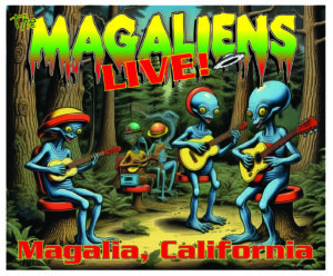 The Magaliens Live!